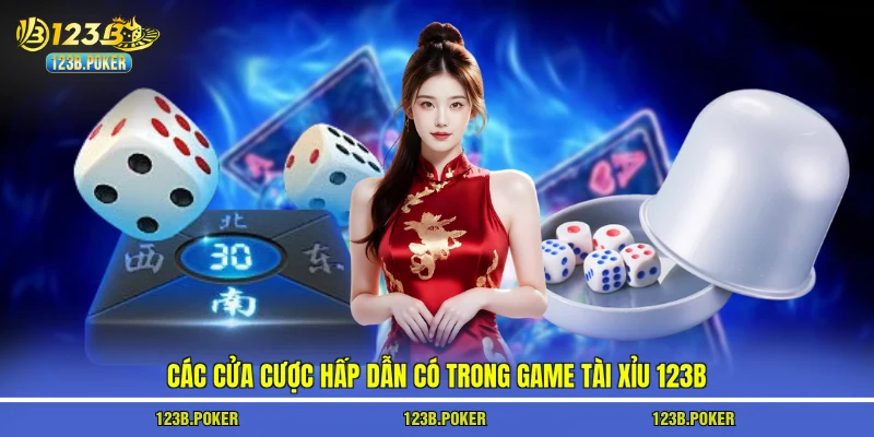 Các cửa cược hấp dẫn có trong game tài xỉu 123B