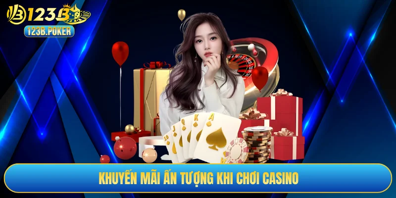 Khuyến mãi ấn tượng khi chơi casino
