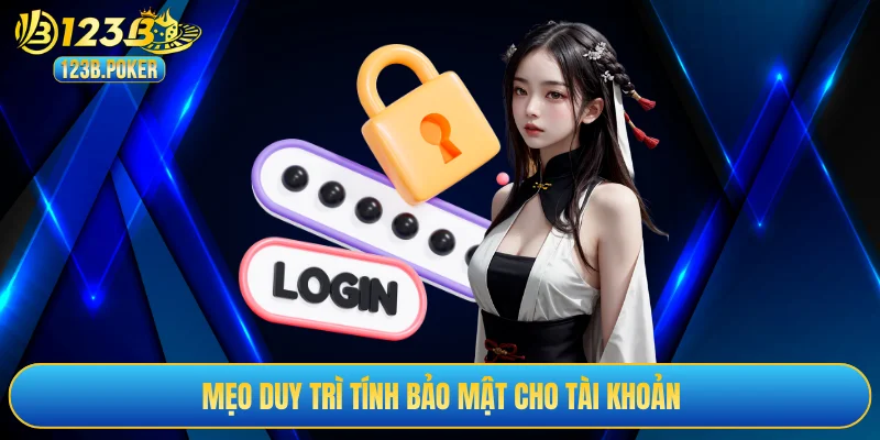 Mẹo duy trì tính bảo mật cho tài khoản