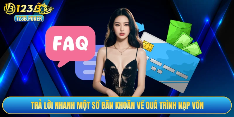 Trả lời nhanh một số băn khoăn về quá trình nạp vốn