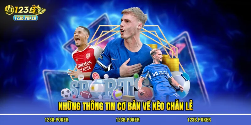 Những thông tin cơ bản về kèo chẵn lẻ